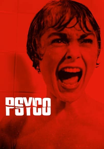 Watch PSYCHO.